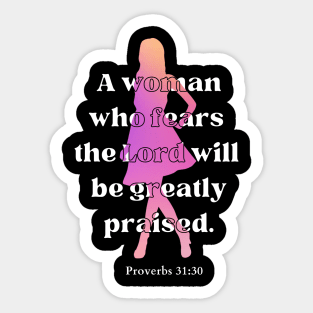 A woman who fears the Lord will be greatly praised Proverbs 31:30 Christian Woman Sticker